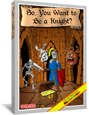 So You Want To Be A Knight?